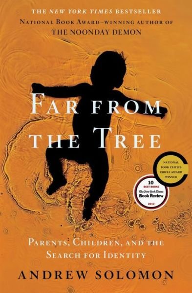 Cover for Andrew Solomon · Far from the Tree: Parents, Children, and the Search for Identity (Innbunden bok) (2012)