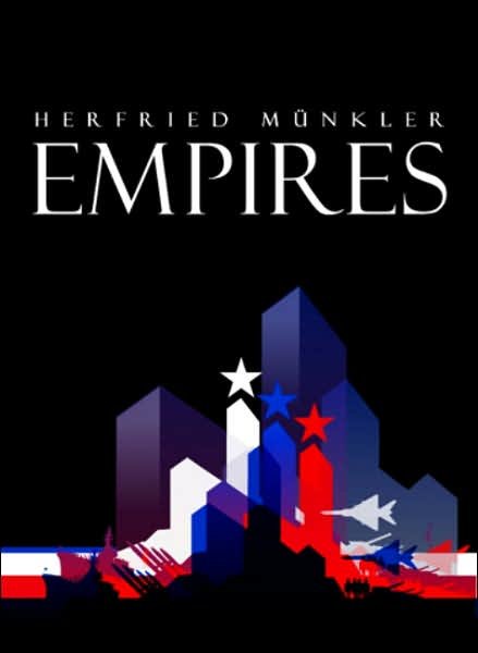 Cover for Munkler, Herfried (Humboldt University, Berlin) · Empires: The Logic of World Domination from Ancient Rome to the United States (Inbunden Bok) (2007)