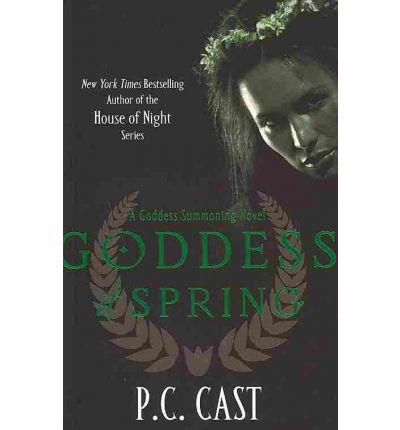 Cover for P C Cast · Goddess Of Spring: Number 2 in series - Goddess Summoning (Paperback Book) (2011)