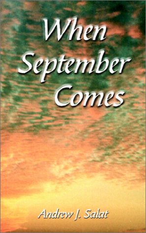 When September Comes - Andrew J. Salat - Books - AuthorHouse - 9780759684713 - May 13, 2002