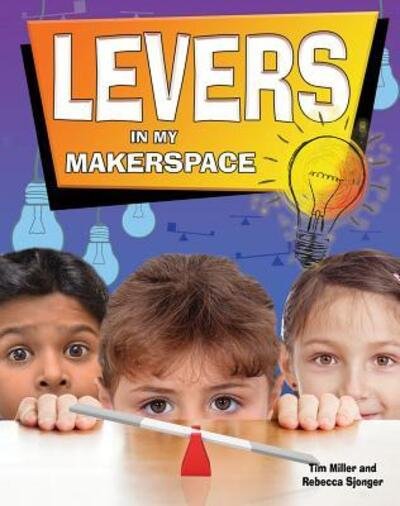 Cover for Tim Miller · Levers in My Makerspace (Hardcover Book) (2017)