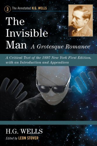Cover for H.g. Wells · The Invisible Man: a Grotesque Romance: a Critical Text of the 1897 New York First Edition, with an Introduction and Appendices (Annotated H. G. Wells) (Taschenbuch) [Cri Rep an edition] (2012)