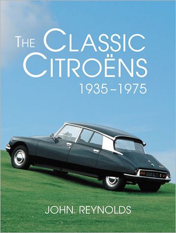 Cover for John Reynolds · The Classic Citroens, 1935-1975 (Paperback Book) (2012)