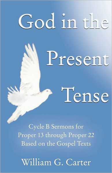 God in present tense - William G. Carter - Książki - CSS Pub. Co. - 9780788026713 - 15 sierpnia 2011