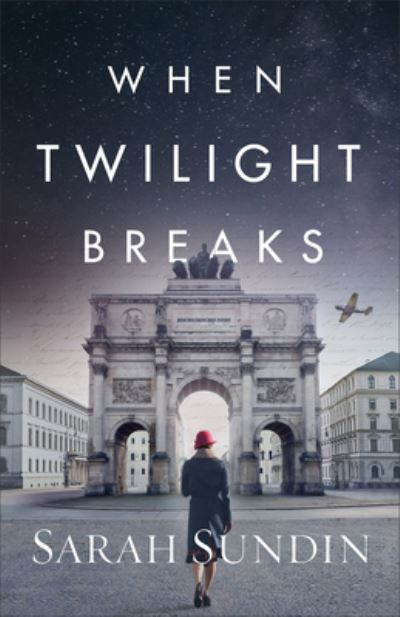 Cover for Sarah Sundin · When Twilight Breaks (Gebundenes Buch) (2021)