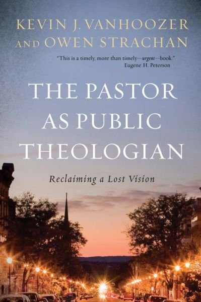 Cover for Kevin J. Vanhoozer · The Pastor as Public Theologian: Reclaiming a Lost Vision (Gebundenes Buch) (2015)