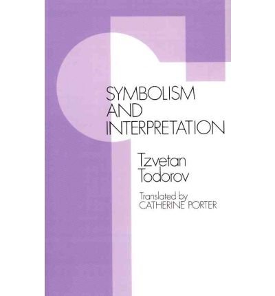 Symbolism and Interpretation - Tzvetan Todorov - Bücher - Cornell University Press - 9780801493713 - 18. Februar 1986