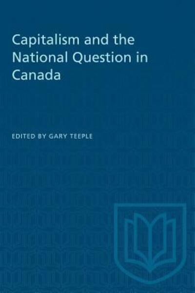 Cover for Gary Teeple · Capitalism and the national question in Canada (Book) (1972)