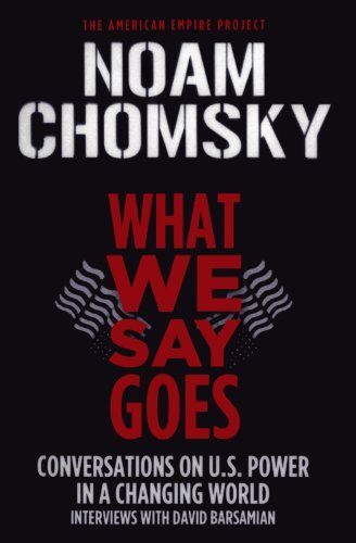 What We Say Goes - Noam Chomsky - Livros - MACMILLAN USA - 9780805086713 - 2 de outubro de 2007