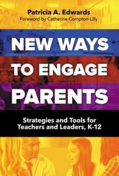 Cover for Patricia A. Edwards · New Ways to Engage Parents: Strategies and Tools for Teachers and Leaders, K–12 (Paperback Book) (2016)