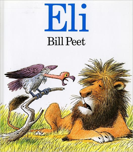 Cover for Bill Peet · Eli (Innbunden bok) [Turtleback School &amp; Library Binding edition] (1984)
