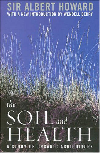 Cover for Albert Howard · The Soil and Health: A Study of Organic Agriculture - Culture of the Land (Taschenbuch) (2007)