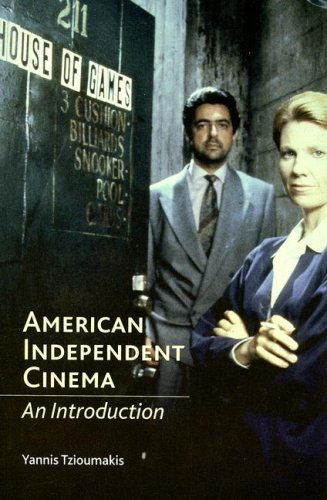 Cover for Yannis Tzioumakis · American Independent Cinema: An Introduction (Paperback Book) (2006)