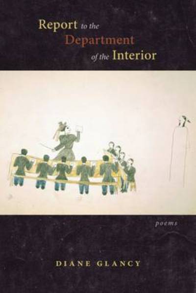 Report to the Department of the Interior: Poems - Mary Burritt Christiansen Poetry Series - Diane Glancy - Books - University of New Mexico Press - 9780826355713 - August 30, 2015