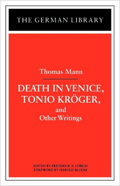 Death in Venice, Tonio Kroger, and Other Writings: Thomas Mann - German Library - Thomas Mann - Bøger - Bloomsbury Publishing PLC - 9780826409713 - 1. april 1999