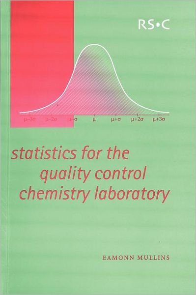 Cover for Mullins, Eamonn (Trinity College, Ireland) · Statistics for the Quality Control Chemistry Laboratory (Paperback Book) (2003)