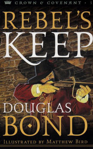 Cover for Douglas Bond · Duncan's War / King's Arrow / Rebel's Keep (Crown and Covenant Series 1-3) (Paperback Book) [3 Volume Set edition] (2004)