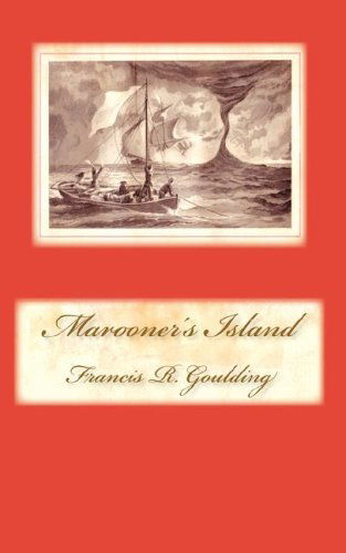 Marooner's Island - Francis R. Goulding - Books - Cherokee Publishing Company - 9780877973713 - April 1, 2007