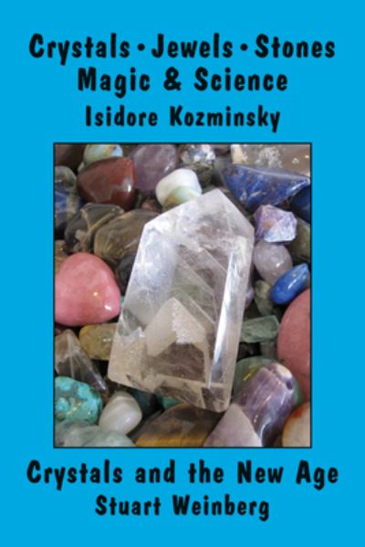 Cover for Isidore Kozminsky · Crystals, Jewels, Stones: Magic &amp; Science (Paperback Book) (2012)