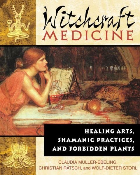Cover for Claudia Muller-Ebeling · Witchcraft Medicine: Healing Arts, Shamanic Practices, and Forbidden Plants (Paperback Book) (2003)