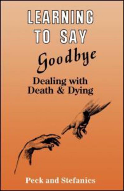 Cover for Rosalie Peck · Learning To Say Goodbye: Dealing With Death And Dying (Paperback Book) (1987)