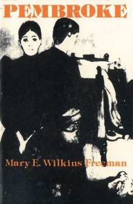 Cover for Mary E. Wilkins Freeman · Pembroke (Hardcover Book) (1979)