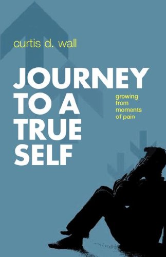 Cover for Curtis D. Wall · Journey to a True Self (Paperback Book) (2007)