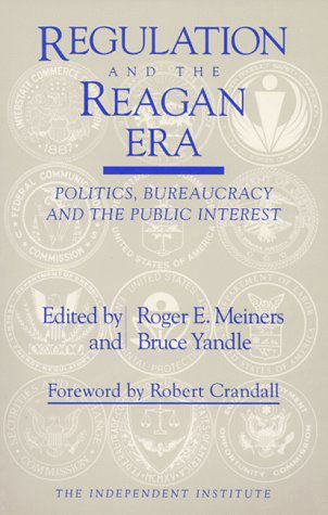 Cover for Robert W. Crandall · Regulation and the Reagan Era: Politics, Bureaucracy and the Public Interest (Hardcover Book) (1999)