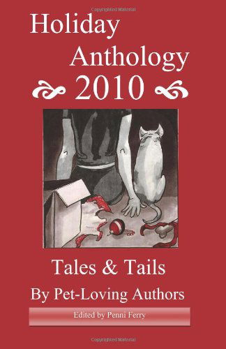 Cover for Penni Ferry · Holiday Anthology 2010: Tales &amp; Tails (Pocketbok) (2010)