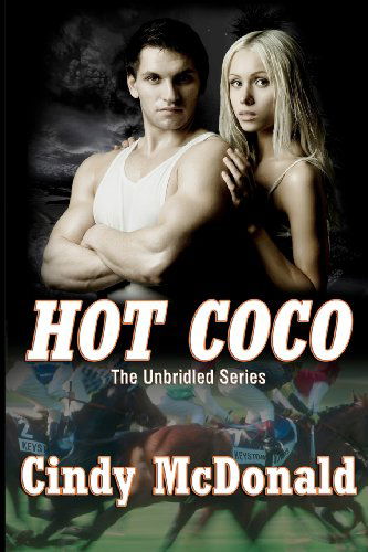 Hot Coco: an Unbridled Adventure - Cindy Mcdonald - Books - Acorn Book Services - 9780985726713 - June 1, 2012