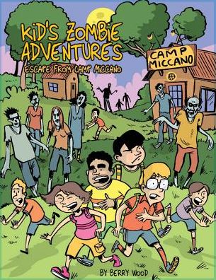 Cover for Berry Wood · Kid's Zombie Adventures Series: Escape from Camp Miccano (Paperback Book) (2014)