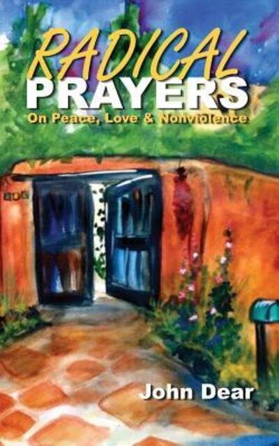 Cover for John Dear · Radical Prayers (Paperback Book) (2017)