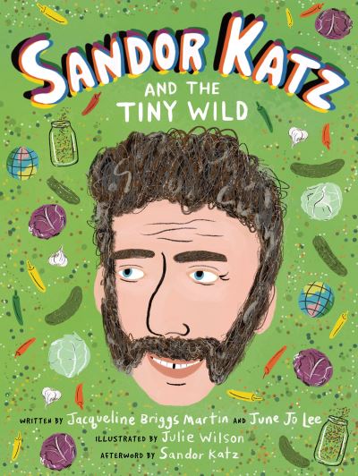 Cover for Jacqueline Briggs Martin · Sandor Katz and the Tiny Wild (Hardcover Book) (2022)