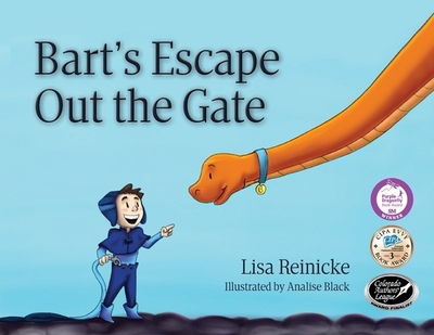 Bart's Escape Out the Gate - Lisa Reinicke - Books - Our House Publications - 9780999363713 - November 15, 2017