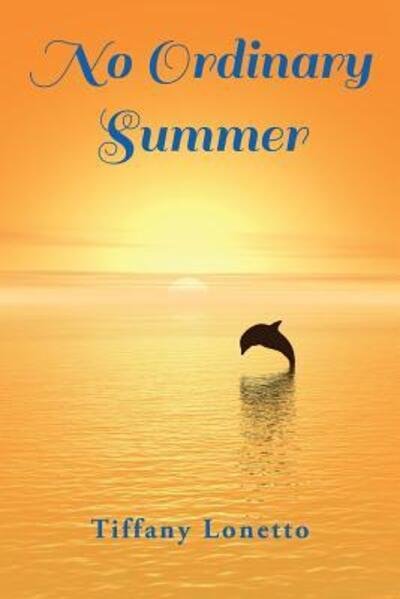 Cover for Tiffany Lonetto · No Ordinary Summer (Paperback Book) (2018)