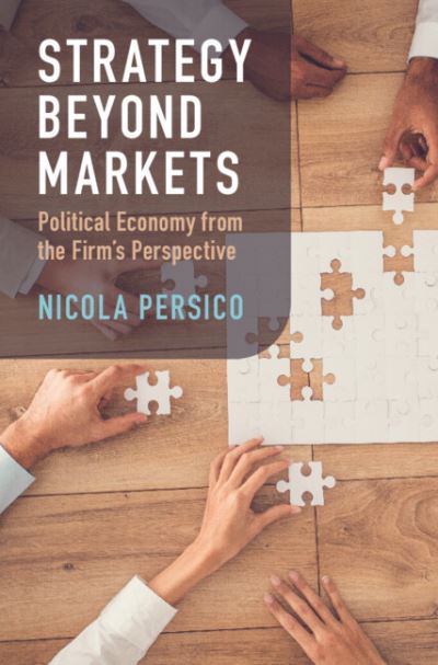 Cover for Persico, Nicola (Northwestern University, Illinois) · Strategy Beyond Markets: Political Economy from the Firm's Perspective (Hardcover Book) (2023)