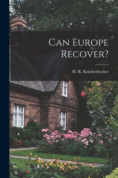 Cover for H R (Hubert Renfro) Knickerbocker · Can Europe Recover? (Pocketbok) (2021)