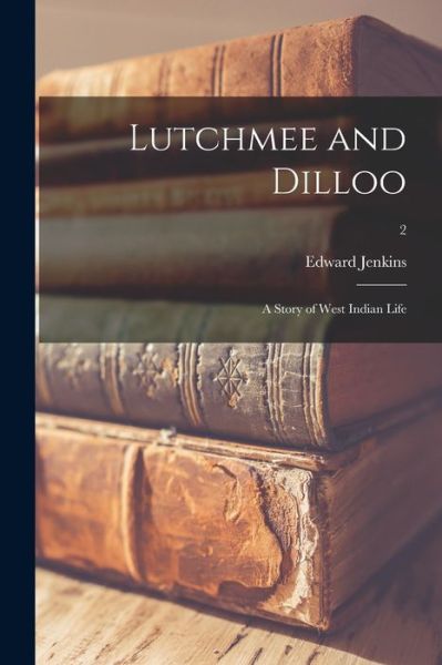 Cover for Edward 1838-1910 Jenkins · Lutchmee and Dilloo (Paperback Book) (2021)