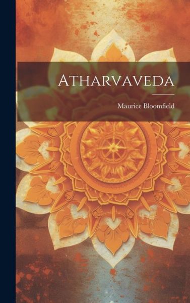 Cover for Maurice Bloomfield · Atharvaveda (Book) (2023)