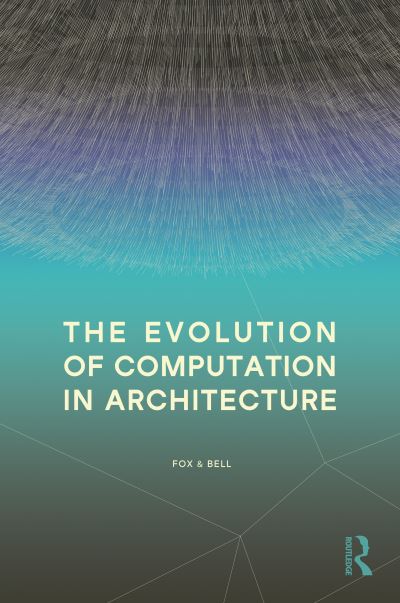 Cover for Michael Fox · The Evolution of Computation in Architecture (Paperback Bog) (2024)