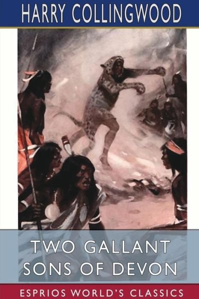 Cover for Harry Collingwood · Two Gallant Sons of Devon (Esprios Classics) (Taschenbuch) (2024)