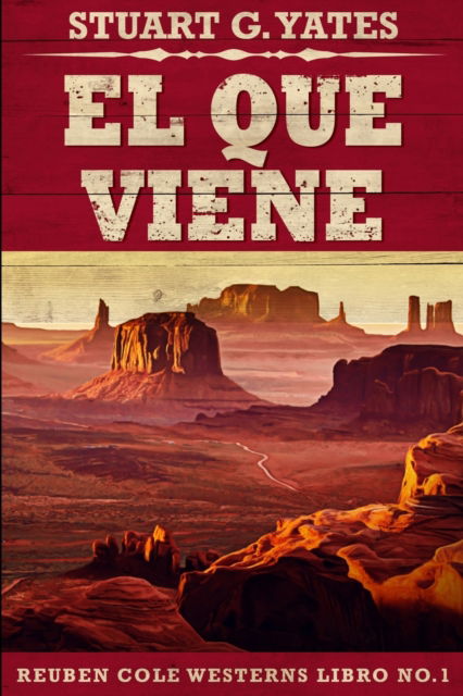 Cover for Stuart G Yates · El Que Viene (Edicion de Letra Grande) (Paperback Book) (2021)