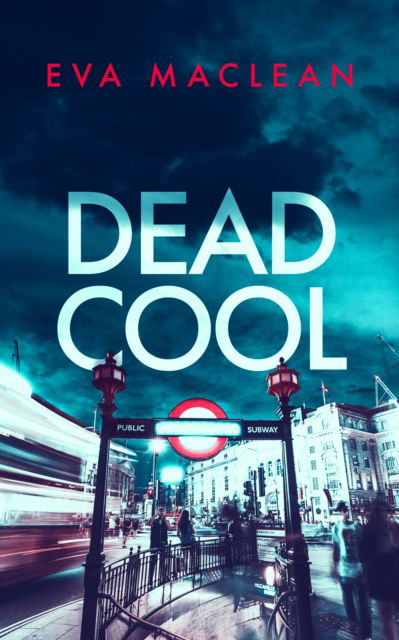 Cover for Eva Maclean · Dead Cool: A British Detective Mystery - Detective Miranda Murphy (Taschenbuch) (2025)