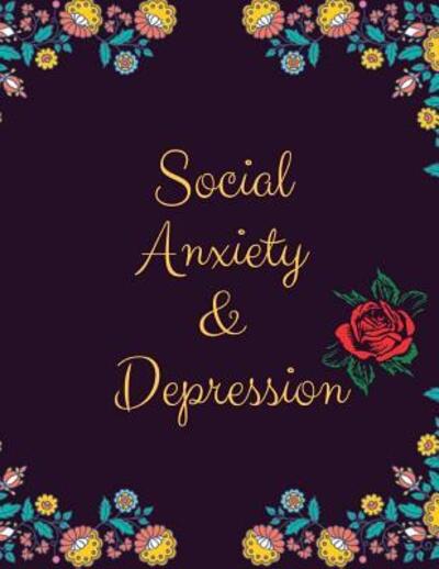 Social Anxiety and Depression Workbook - Yuniey Publication - Bücher - Independently Published - 9781076029713 - 25. Juni 2019