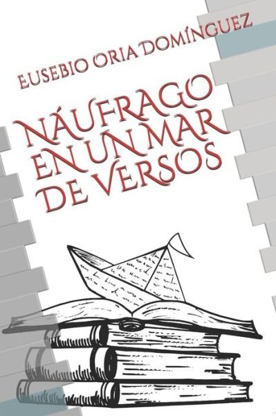 Cover for Eusebio Oria Dominguez · Naufrago En Un Mar de Versos (Paperback Bog) (2019)