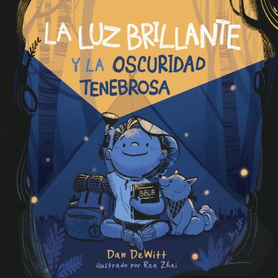 Cover for Dan DeWitt · La luz brillante y la oscuridad tenebrosa (Hardcover Book) (2022)