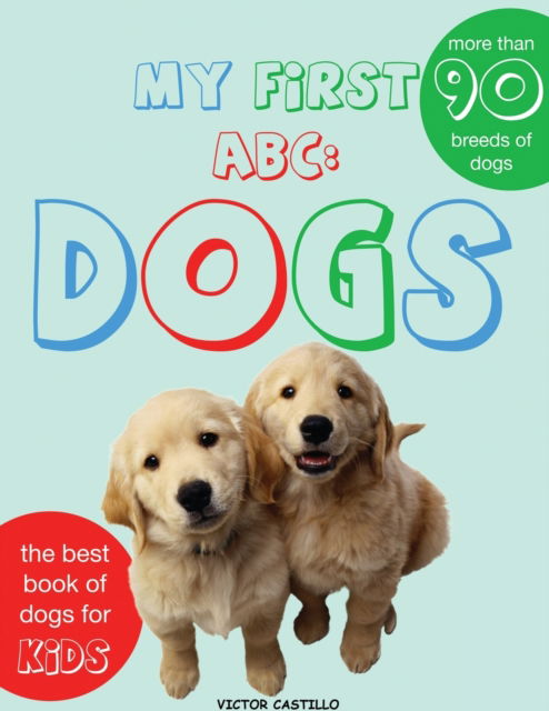 Cover for Victor I. Castillo · My First Dogs ABC (Paperback Book) (2020)