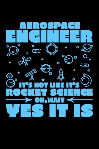 Cover for Hopeful Designs · Aerospace Engineer It's Not Rocket Science Oh, Wait Yes It Is (Paperback Book) (2019)