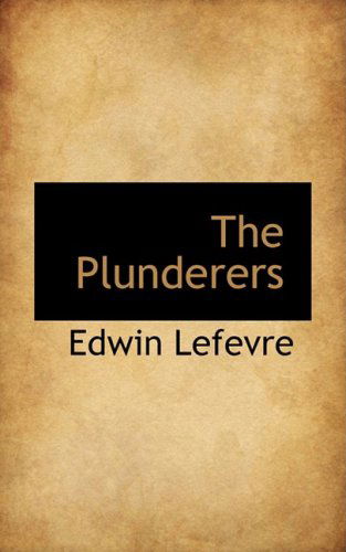 Cover for Edwin Lefevre · The Plunderers (Paperback Book) (2009)