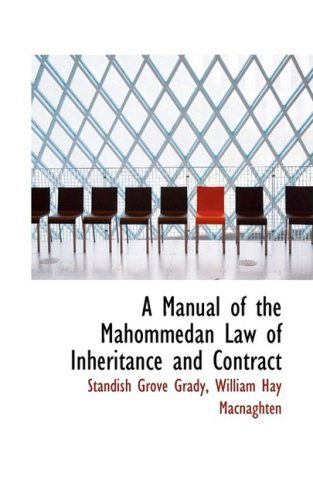 Cover for Standish Grove Grady · A Manual of the Mahommedan Law of Inheritance and Contract (Paperback Book) (2009)